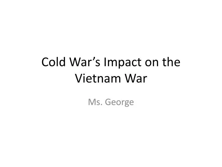 cold war s impact on the vietnam war