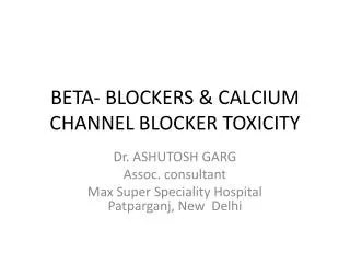 BETA- BLOCKERS &amp; CALCIUM CHANNEL BLOCKER TOXICITY