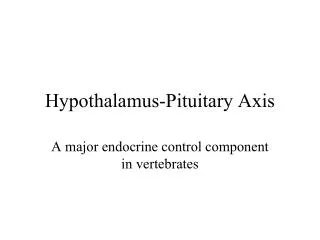 Hypothalamus-Pituitary Axis