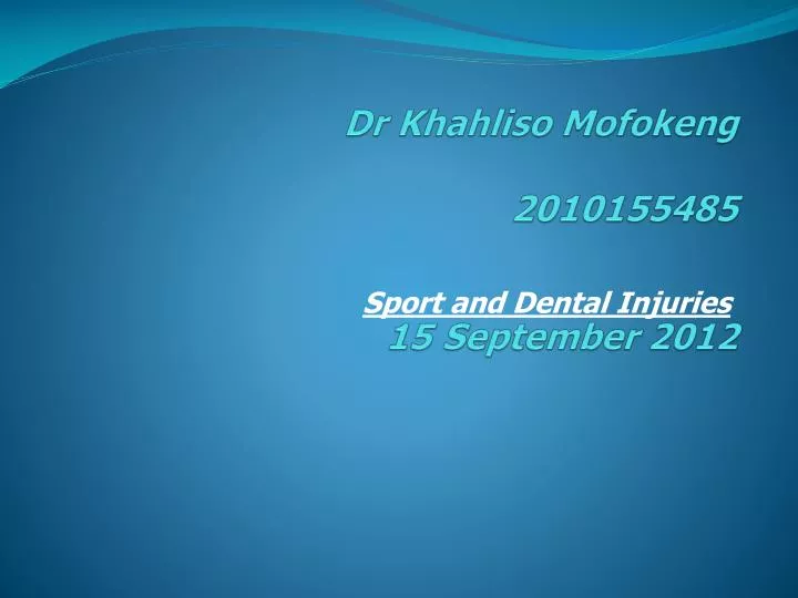dr khahliso mofokeng 2010155485 15 september 2012
