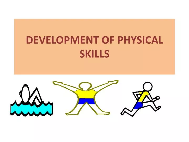 development of physical skills