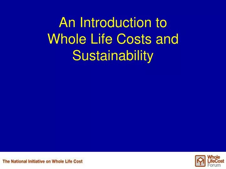 an introduction to whole life costs and sustainability