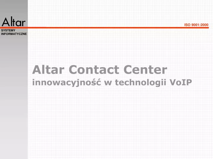 altar contact center innowacyjno w technologii voip