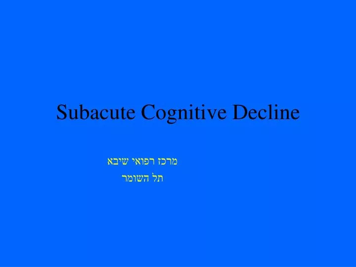 subacute cognitive decline