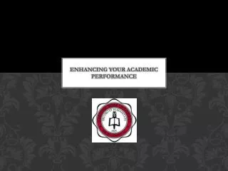 Enhancing your academic performance