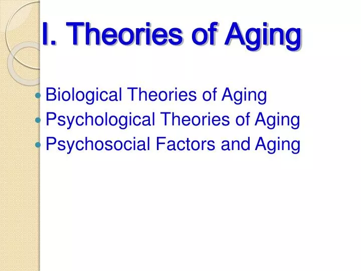 i theories of aging