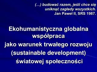 budowa razem je li chce si unikn zag ady wszystkich jan pawe ii srs 1987