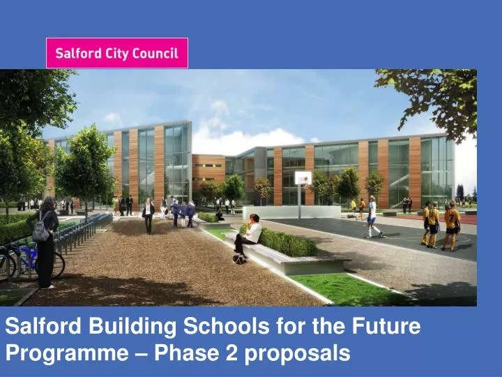 salford building schools for the future programme phase 2 proposals
