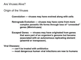 Are Viruses Alive? Origin of the Viruses Coevolution --- viruses may have evolved along with cells