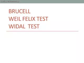 Brucell Weil Felix test Widal test