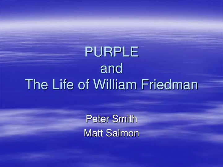purple and the life of william friedman
