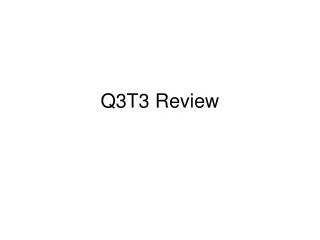 Q3T3 Review