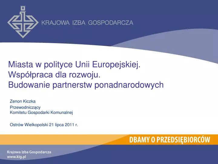 zenon kiczka przewodnicz cy komitetu gospodarki komunalnej ostr w wielkopolski 21 lipca 2011 r