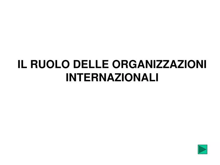 il ruolo delle organizzazioni internazionali