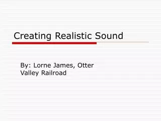 Creating Realistic Sound