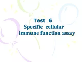 Test 6 Specific cellular immune function assay