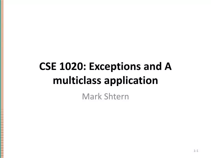 cse 1020 exceptions and a multiclass application