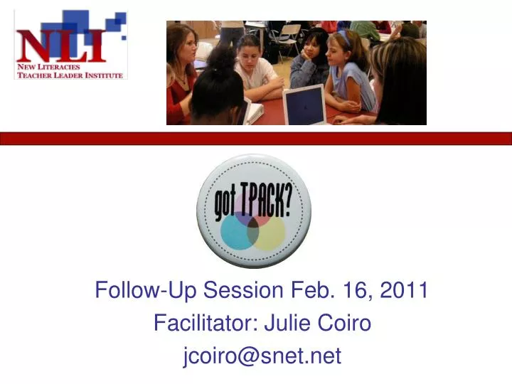 follow up session feb 16 2011 facilitator julie coiro jcoiro@snet net