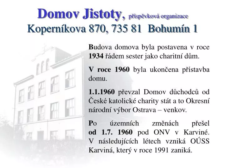 domov jistoty p sp vkov organizace kopern kova 870 735 81 bohum n 1