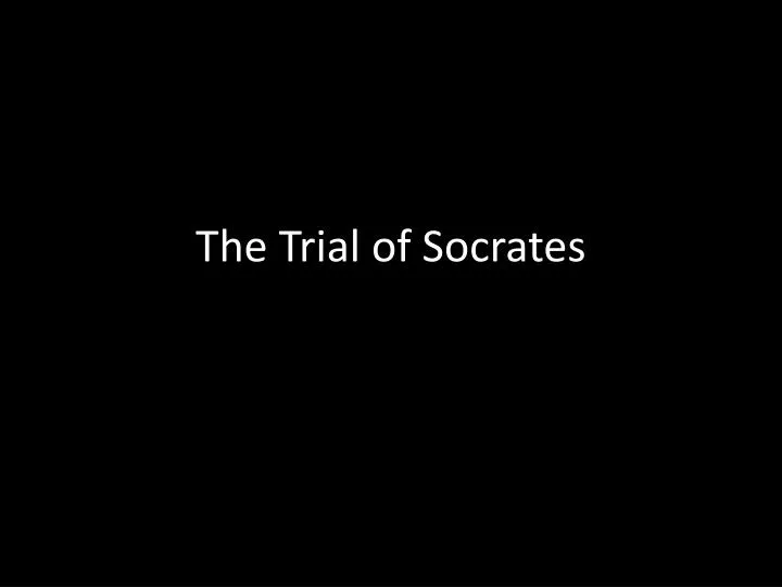 the trial of socrates