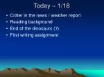 Today – 1/18 - slide 1