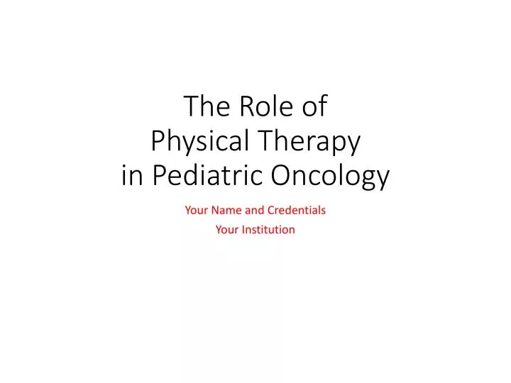 the role of physical therapy in pediatric oncology