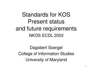 Standards for KOS Present status and future requirements