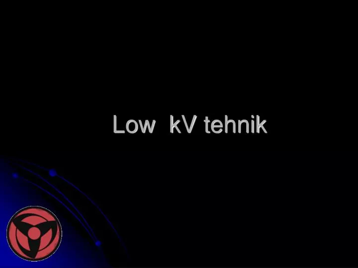 low kv tehnik