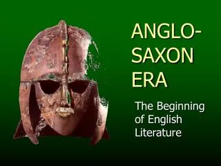 ANGLO-SAXON ERA