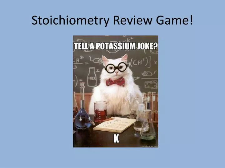 stoichiometry review game