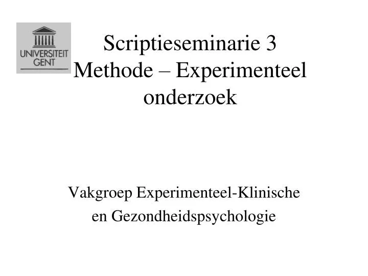 scriptieseminarie 3 methode experimenteel onderzoek