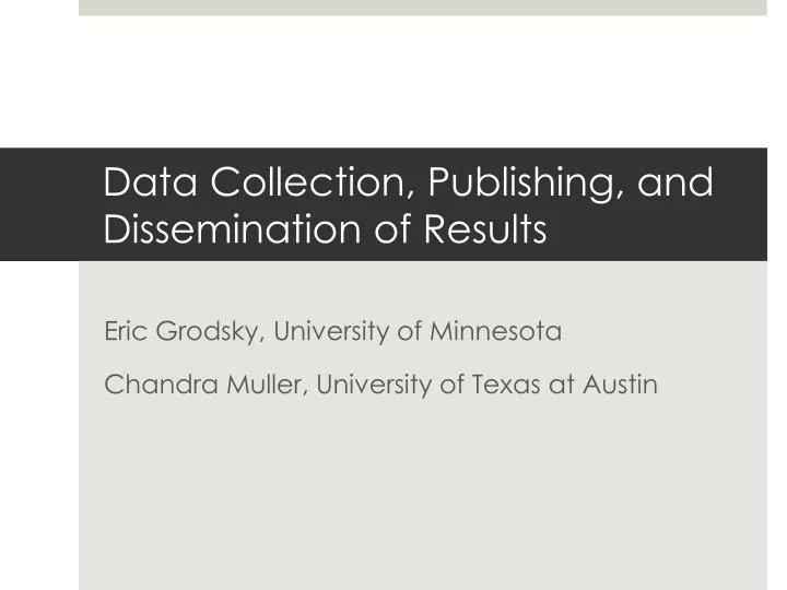 data collection publishing and dissemination of results