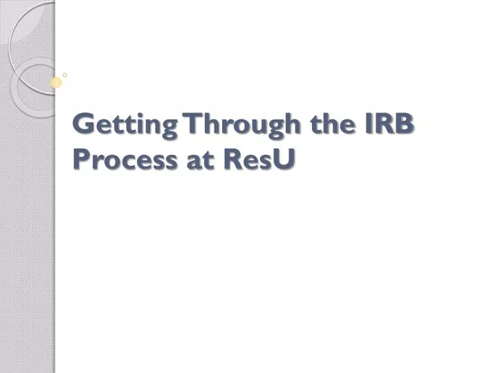 getting through the irb process at resu