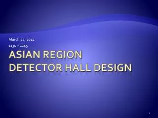 Asian Region Detector Hall Design