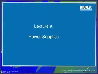 Lecture 9: Power Supplies