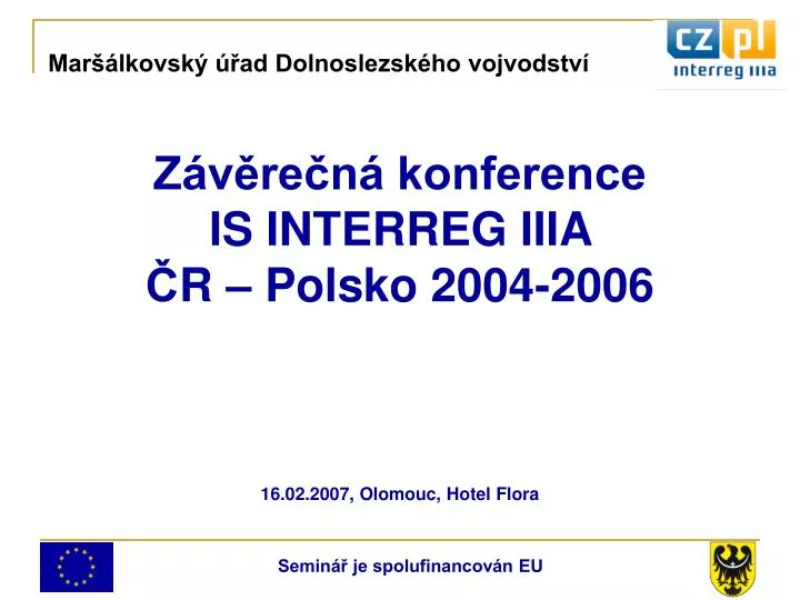 z v re n konference is interreg iiia r polsko 2004 2006 16 02 2007 olomouc hotel flora