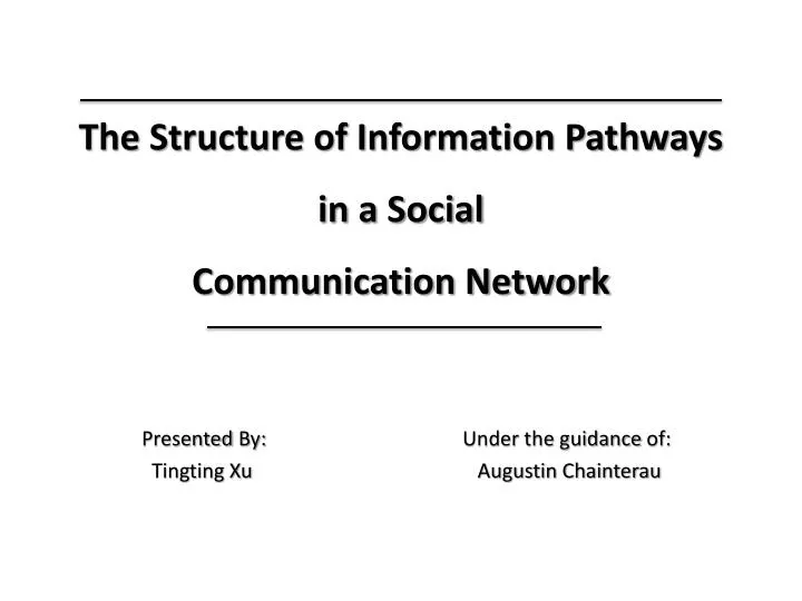 the structure of information pathways in a social communication network