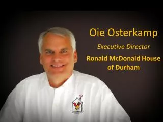 Oie Osterkamp Executive Director Ronald McDonald House of Durham