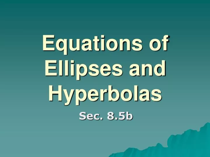 equations of ellipses and hyperbolas