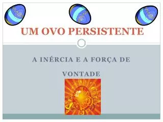 um ovo persistente
