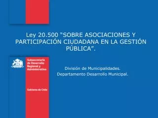 ley 20 500 sobre asociaciones y participaci n ciudadana en la gesti n p blica