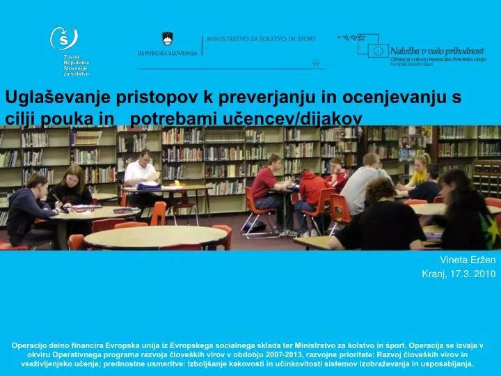 ugla evanje pristopov k preverjanju in ocenjevanju s cilji pouka in potrebami u encev dijakov