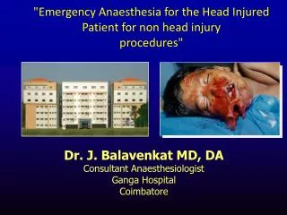 Dr. J. Balavenkat MD, DA Consultant Anaesthesiologist Ganga Hospital Coimbatore