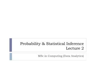 Probability &amp; Statistical Inference Lecture 2