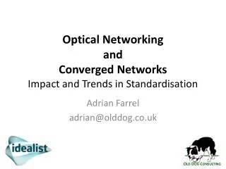 Optical Networking and Converged Networks Impact and Trends in Standardisation