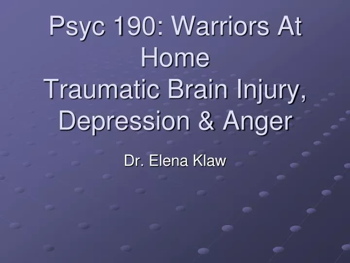 psyc 190 warriors at home traumatic brain injury depression anger