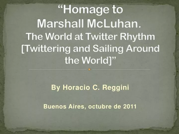 homage to marshall mcluhan the world at twitter rhythm twittering and sailing around the world
