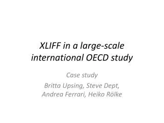 XLIFF in a large-scale international OECD study
