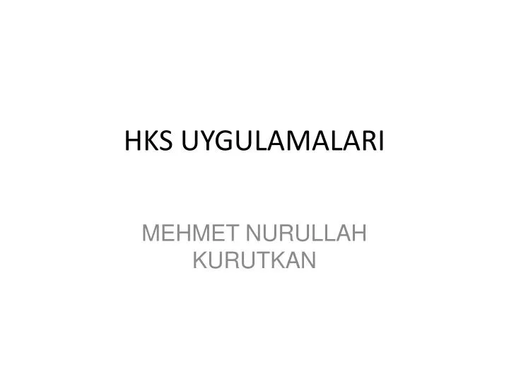 hks uygulamalari