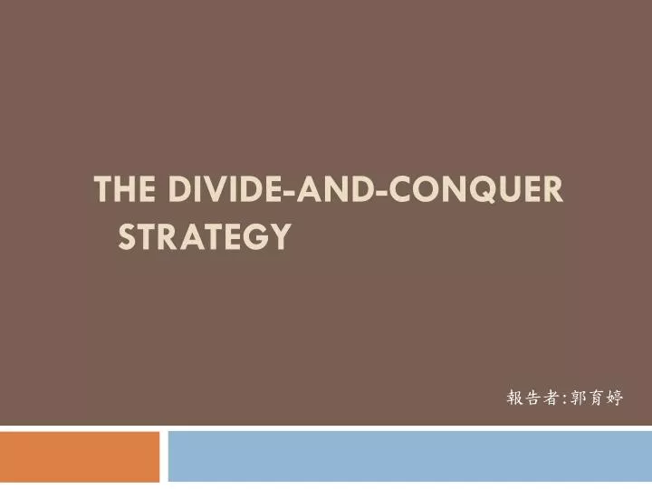 the divide and conquer strategy